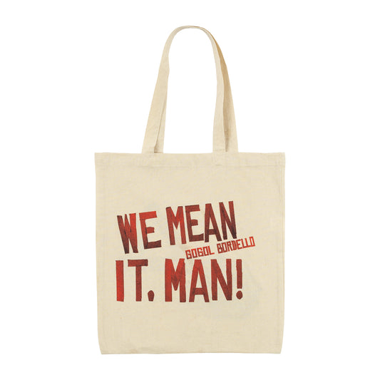 We Mean It, Man! Tote